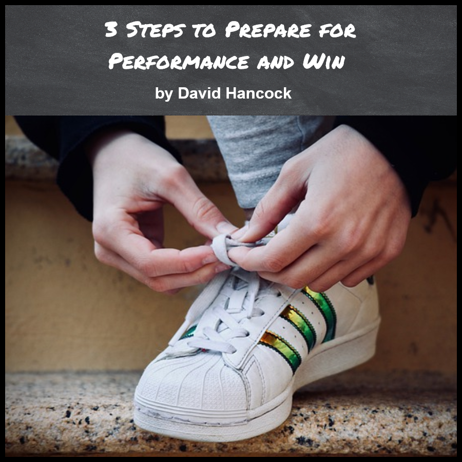 3 Steps to Prepare for Performance and Win